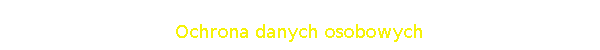 Ochrona danych osobowych